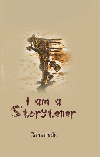 I Am a Storyteller by Camarade, poetry collection published by KraftGriots 2016